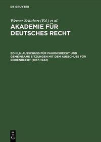 Cover image for Ausschuss fur Fahrnisrecht und gemeinsame Sitzungen mit dem Ausschuss fur Bodenrecht (1937-1942)