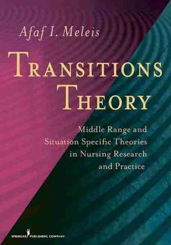 Cover image for Transitions Theory: Middle Range and Situation Specific Theories in Nursing Research and Practice