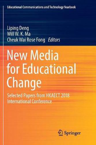 Cover image for New Media for Educational Change: Selected Papers from HKAECT 2018 International Conference