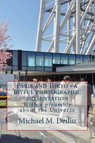 Cover image for Paris and Tokyo - a joyful photographic presentation: With a preamble about the Universe