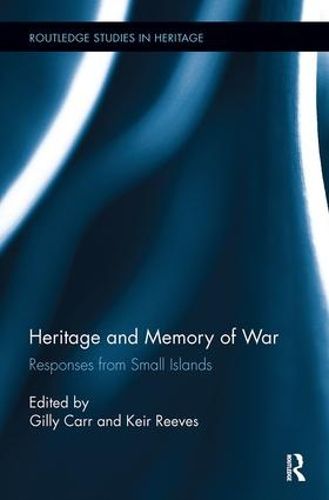 Cover image for Heritage and Memory of War: Responses from Small Islands