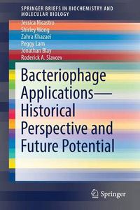 Cover image for Bacteriophage Applications - Historical Perspective and Future Potential