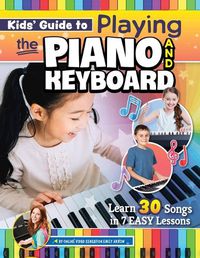 Cover image for Kids' Guide to Playing the Piano and Keyboard