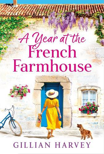 A Year at the French Farmhouse: Escape to France for the perfect BRAND NEW uplifting, feel-good book for 2022