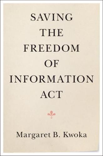 Cover image for Saving the Freedom of Information Act