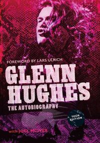 Cover image for Glenn Hughes: The Autobiography [TOUR EDITION]