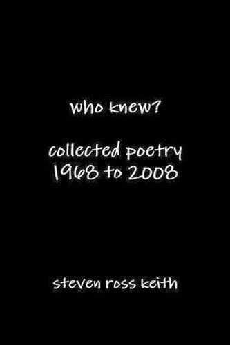 Cover image for Who Knew? Collected Poetry 1968 to 2008