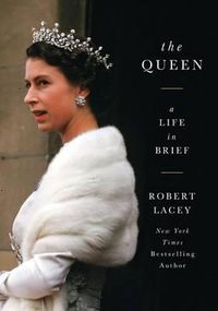 Cover image for The Queen: A Life in Brief