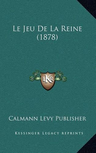 Le Jeu de La Reine (1878)