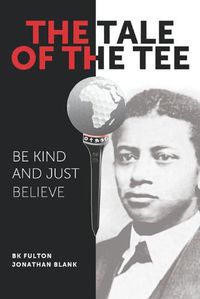 Cover image for The Tale of the Tee: Be Kind and Just Believe