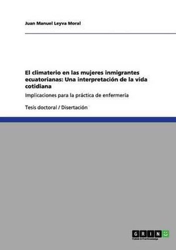 Cover image for El Climaterio En Las Mujeres Inmigrantes Ecuatorianas: Una Interpretaci n de la Vida Cotidiana