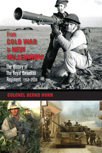 Cover image for From Cold War to New Millennium: The History of The Royal Canadian Regiment, 1953-2008