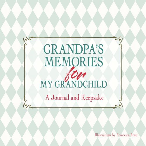 Grandpa's Memories for My Grandchild: A Journal and Keepsake