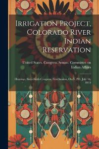 Cover image for Irrigation Project, Colorado River Indian Reservation