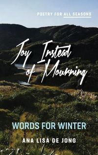 Cover image for Joy Instead of Mourning: Words for Winter