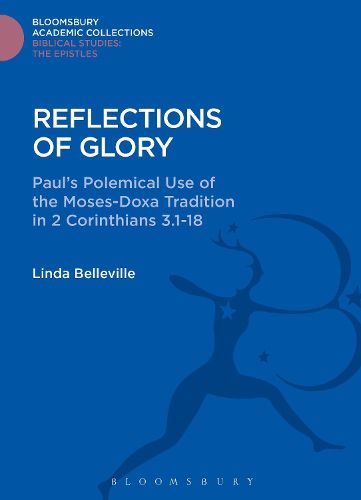 Cover image for Reflections of Glory: Paul's Polemical Use of the Moses-Doxa Tradition in 2 Corinthians 3.1-18
