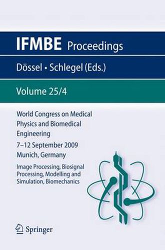 Cover image for World Congress on Medical Physics and Biomedical Engineering September 7 - 12, 2009 Munich, Germany: Vol. 25/IV Image Processing, Biosignal Processing, Modelling and Simulation, Biomechanics