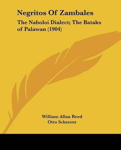 Negritos of Zambales: The Naboloi Dialect; The Bataks of Palawan (1904)