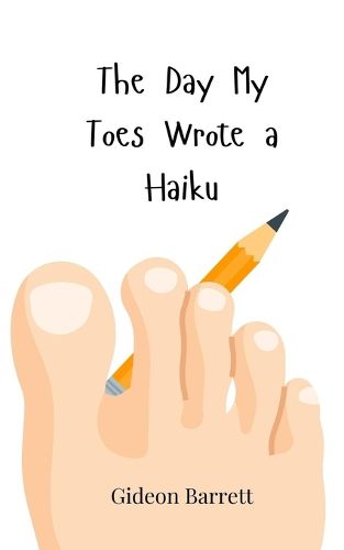 Cover image for The Day My Toes Wrote a Haiku