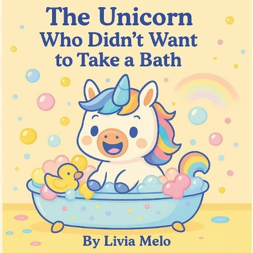 Cover image for The Unicorn Who Didn't Want to Take a Bath