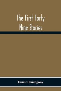 Cover image for The First Forty Nine Stories