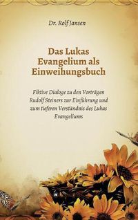 Cover image for Das Lukas Evangelium als Einweihungsbuch