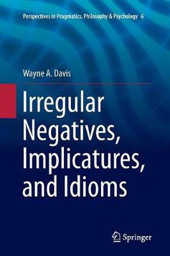 Cover image for Irregular Negatives, Implicatures, and Idioms