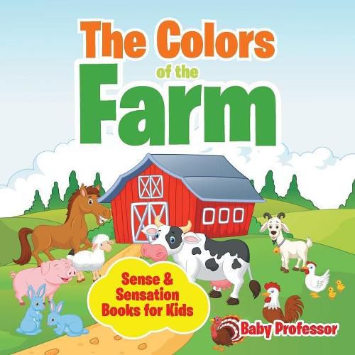 Cover image for The Colors of the Farm Sense & Sensation Books for Kids