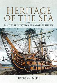 Cover image for Heritage of the Sea: Famous Preserved Ships around the UK