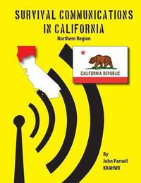 Cover image for Survival Communications in California: Northern Region