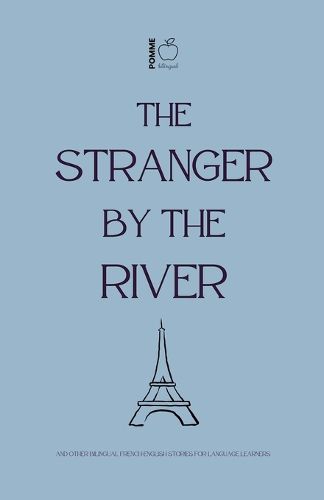 Cover image for The Stranger by the River And Other Bilingual French-English Stories for Language Learners
