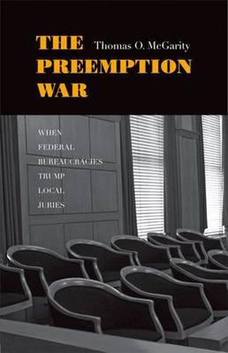 Cover image for The Preemption War: When Federal Bureaucracies Trump Local Juries
