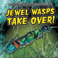 Cover image for Jewel Wasps Take Over!