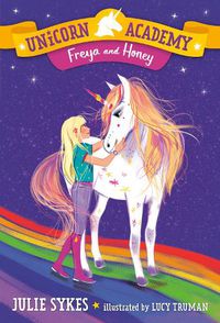 Cover image for Unicorn Academy #10: Freya and Honey