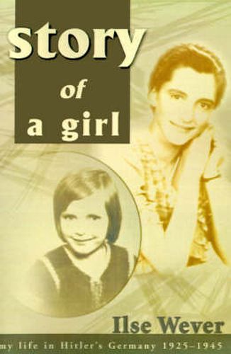 Cover image for Story of a Girl: My Life in Hitler's Germany, 1925-1945