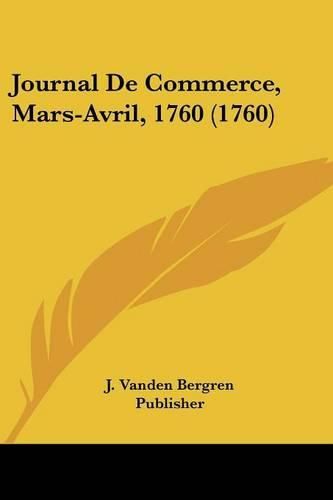 Cover image for Journal de Commerce, Mars-Avril, 1760 (1760)