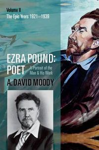 Cover image for Ezra Pound: Poet: Volume II: The Epic Years