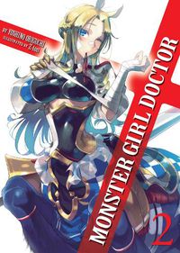 Cover image for Monster Girl Doctor (Light Novel) Vol. 2
