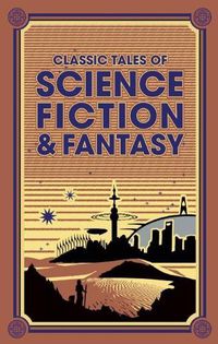 Cover image for Classic Tales of Science Fiction & Fantasy