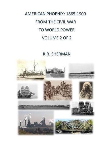 Cover image for American Phoenix: 1865-1900: From the Civil War to World Power, Volume 2 of 2