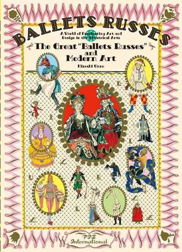 The Great Ballets Russes and Modern Art: A World of Fascinating Art and Design in Theatrical Arts