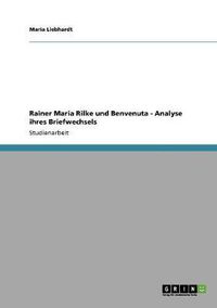 Cover image for Rainer Maria Rilke Und Benvenuta - Analyse Ihres Briefwechsels