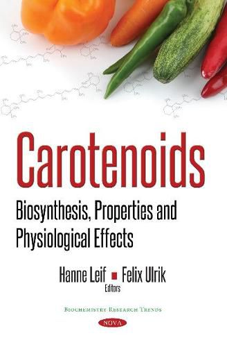 Cover image for Carotenoids: Biosynthesis, Properties & Physiological Effects