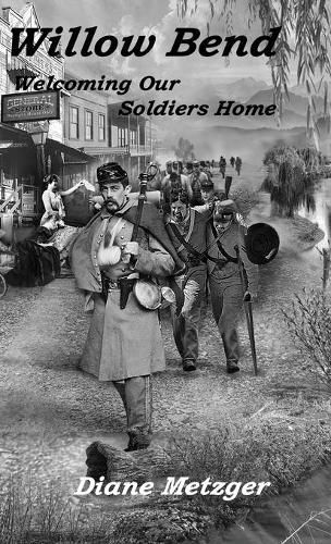 Cover image for Willow Bend: Welcoming Our Soldiers Home