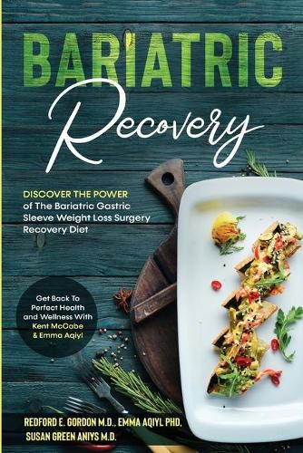 Cover image for Bariatric Recovery: Discover the Power of The Bariatric Gastric Sleeve Weight Loss Surgery Recovery Diet - Get Back To Perfect Health and Wellness