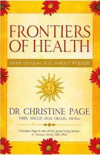 Cover image for Frontiers of Health: How to Heal the Whole Person