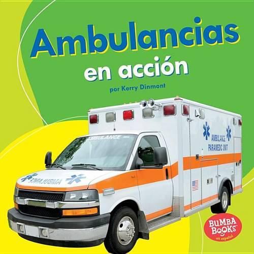 Cover image for Ambulancias En Accion (Ambulances on the Go)