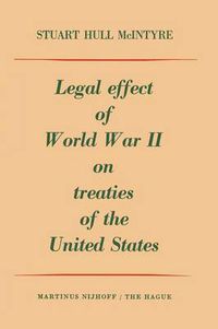 Cover image for Legal Effect of World War II on Treaties of the United States