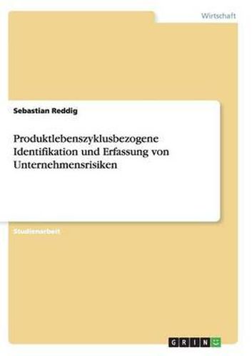 Cover image for Produktlebenszyklusbezogene Identifikation Und Erfassung Von Unternehmensrisiken