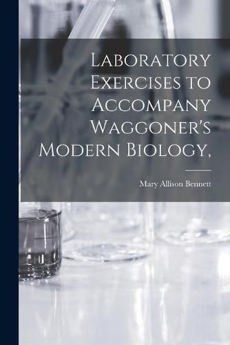 Cover image for Laboratory Exercises to Accompany Waggoner's Modern Biology,